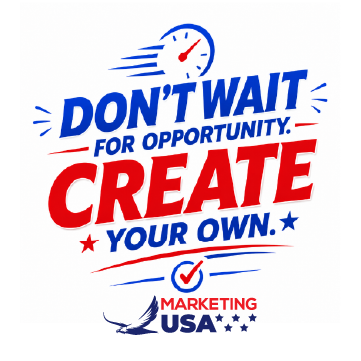 Don't Wait For Opportunity